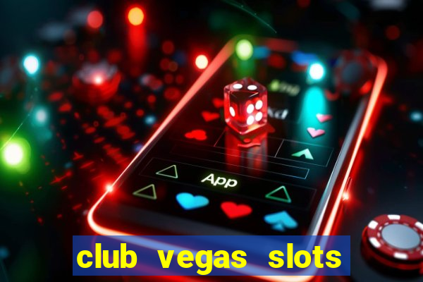 club vegas slots casino games 777